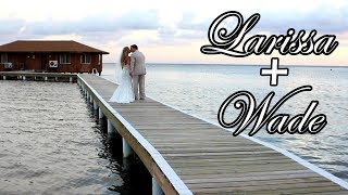 Destination Wedding Videographer - Roatan Honduras Wedding - Larissa and Wade
