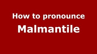 How to pronounce Malmantile