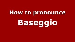How to pronounce Baseggio