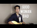 Good Woman Bad- Josh Turner (Cover)