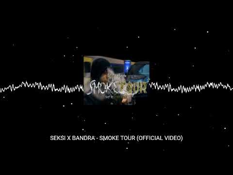 Seksi x Bandra   SMOKE TOUR (Official Video)