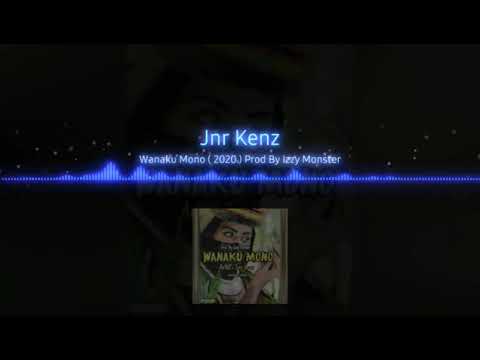 Wanaku Mono - Jnr Kenz _(2020) Prod By Izzy Monster