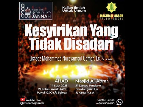 Kajian Tematik | Kesyirikan Yang Tidak Disadari - Ustadz Mohammad Nursamsul Qomar, Lc.