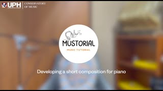 MUSTORIAL - Developing a Short Composition for Piano by Michelle Chandrajaya