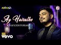 Ay Hairathe - Abhay Jodhpurkar|Sony Music Refresh|Ajay Singha