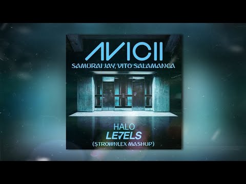 Avicii x Samurai Jay, Vito Salamanca - Halo Levels (Strownlex Mashup) [HQ]