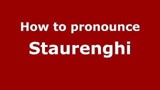 How to pronounce Staurenghi