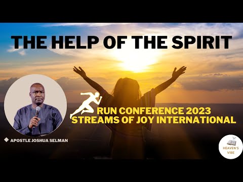 THE HELP OF THE SPIRIT (RUN CONFERENCE 2023) WITH APOSTLE JOSHUA SELMAN