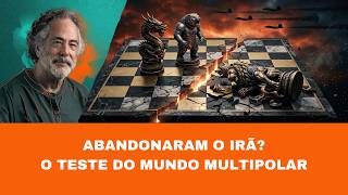 POR QUE A CHINA E A RÚSSIA ABANDONARAM O IRÃ? — O Primeiro Grande Teste do Mundo Multipolar