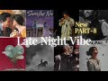 Viral Chill Songs Playlist 2025 Non Stop Trending Lofi Bollywood Mix Part 8 LATE NIGHT VIBE