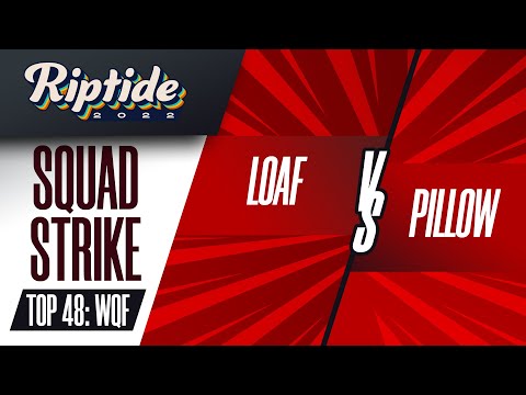 loaf vs Pillow - Squad Strike Top 48: WQF - Riptide 2022