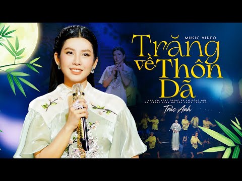 Trăng Về Thôn Dã (St: Hoài An) - Trúc Anh | Mây trắng bay qua khi trăng dần lan...