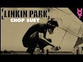 What If Linkin Park Wrote Chop Suey? (System Of A Down)