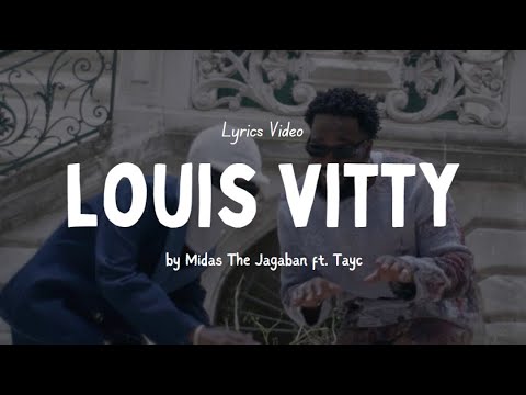 Midas The Jagaban - Louis Vitty ft. Tayc (lyrics)