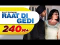 Diljit Dosanjh | Raat Di Gedi (Official Video) Neeru Bajwa | Jatinder Shah| Latest Punjabi Song 2018