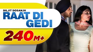 Diljit Dosanjh | Raat Di Gedi (Official Video) Neeru Bajwa | Jatinder Shah| Latest Punjabi Song 2018