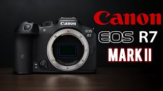 Canon EOS R7 Mark II - NEW UPDATE!
