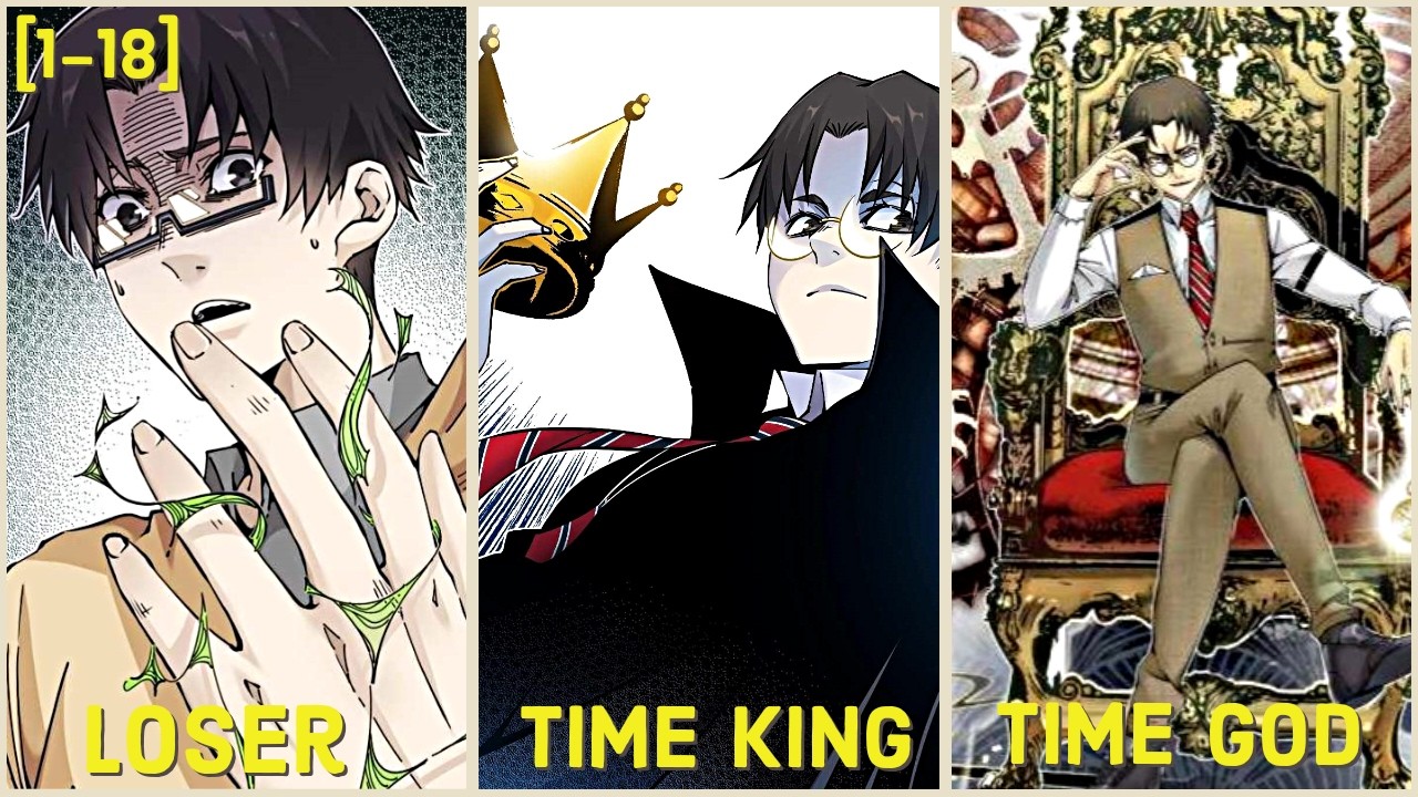 [1-18] Loser gets the ability to control and steal Time and Acquires 10000 years of Time l WebComics