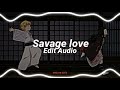 Savage love - Jason Derulo [edit audio]