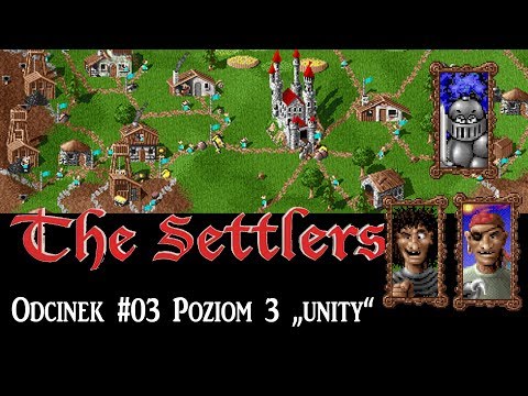 #3 zagrajmy w The Settlers | Poziom 03 "Unity"|