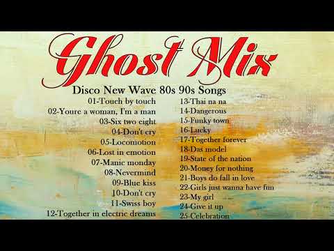 Ghost Mix Nonstop Remix 80s - Disco 80s - Disco New Wave 80s 90s Songs