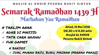 preview picture of video 'SEMARAK RAMADHAN 1439 H Lokasi Masjid Al Khair  Pesona Bukit Sintuk Bontang Minggu, 13 Mei 2018'