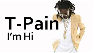 T-Pain ~ I&#39;m Hi (ft. Styles P)