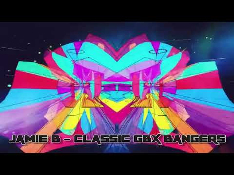 JAMIE B - CLASSIC GBX BANGERS / TUNES / PARTY 2021W