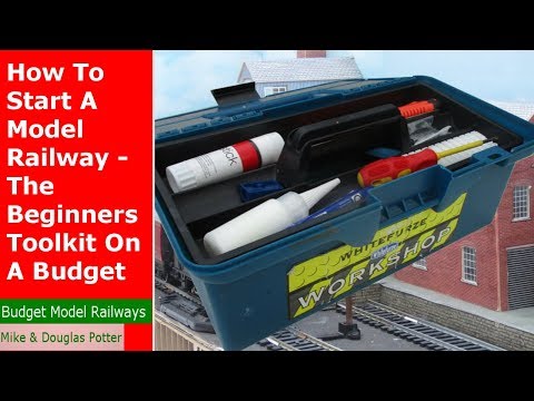How To Start A Model Railway / Railroad - The Beginners Toolkit On A Budget