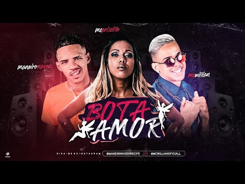 MANEIRO NA VOZ, MC WILLIAN FEAT. MC PRISCILLA - BOTA AMOR - REMIX BREGA FUNK