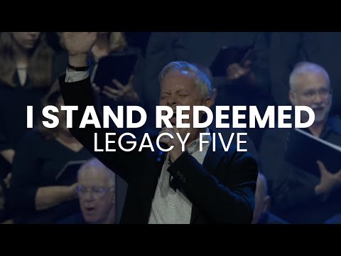 I Stand Redeemed (Live) | Legacy Five | Praisefest Branson Choir on Fire Concert 2025