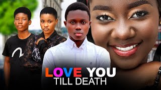 I LOVE YOU TILL DEATH | African kids in love | Latest Nigerian Movies 2024