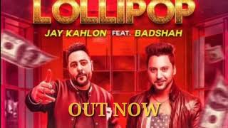 Lollipop Full Video Song | Badshah | Jay Kahlon |