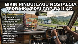 Download lagu BIKIN RINDU LAGU NOSTALGIA TERBAIK VERSI BALLAD mp3
