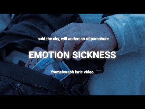 Said The Sky, Will Anderson - Emotion Sickness [lyric video by framebyraph]