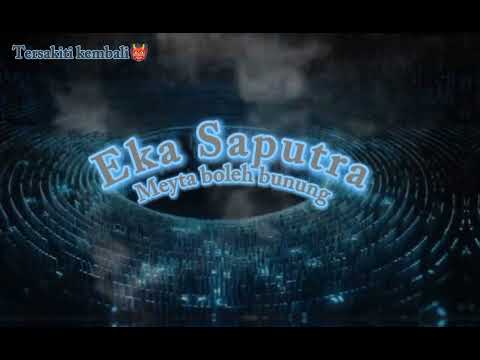 Meyta boleh mo bunung - Eka Saputra - edit keep Neww 2025!!