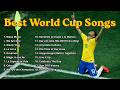 Best World Cup Songs