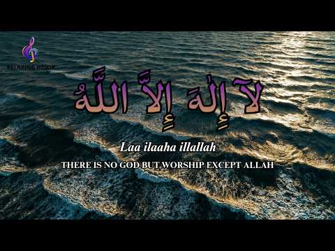 Daily Dzikir Calm LAILAHAILLALLAH for Inner Peace