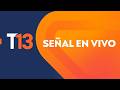 EN VIVO: Noticias de Chile y el mundo / T13 EN VIVO