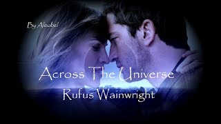 Across The Universe ♥  Rufus Wainwright ~ (Lyrics)