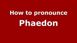 How to pronounce Phaedon