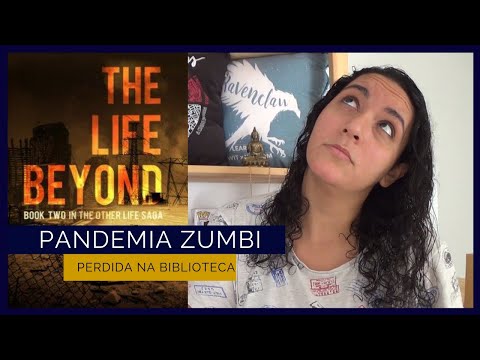 The Life Beyond (A Outra Vida Livro 2) | Perdida na Biblioteca