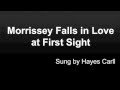 Morrissey Falls In Love at First Sight