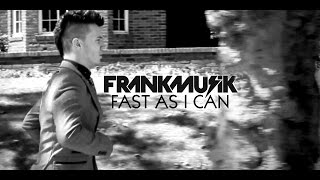 FrankMusik - Fast As I Can