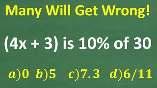 4x + 3 is 10 percent of 30, what’s x=? A BASIC Math problem MANY will get WRONG!