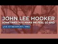 John Lee Hooker - Sometimes You Make Me Feel So Bad (Live at Newport, 1960) (Official Audio)