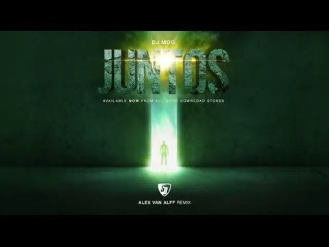 DJ Mog - Juntos (Alex van Alff Remix) Full Version HD