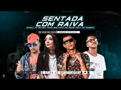 BARCA NA BATIDA | DADA BOLADÃO | MC REINO FEAT• MC MORENA - SENTADA COM RAIVA
