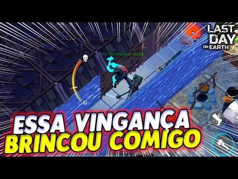 ESSA VINGANÇA BRINCOU COMIGO - Last Day On Earth