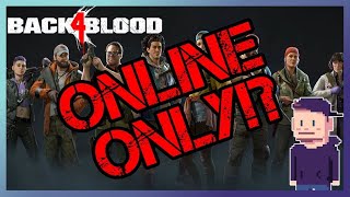 Is Back 4 Blood's Single Player & Multiplayer Going to be Online Only?